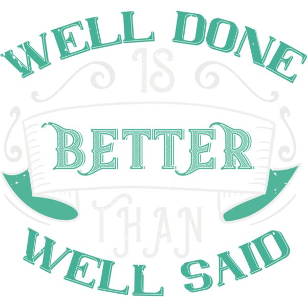 Well done is better than well said Thumbnail